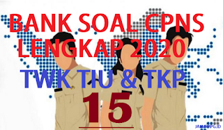 BANK SOAL CPNS TWK TIU TKP 15