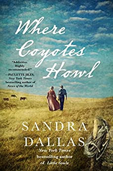book cover of historical fiction novel Where Coyotes Howl by Sandra Dallas