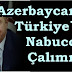 Azerbaycan`dan Türkiye`ye Nabucco Çalımı!