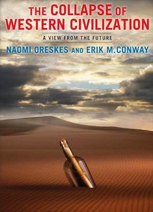 Book cover for “The Collapse of Western Civilization: A View From The Future.”  Click to visit.