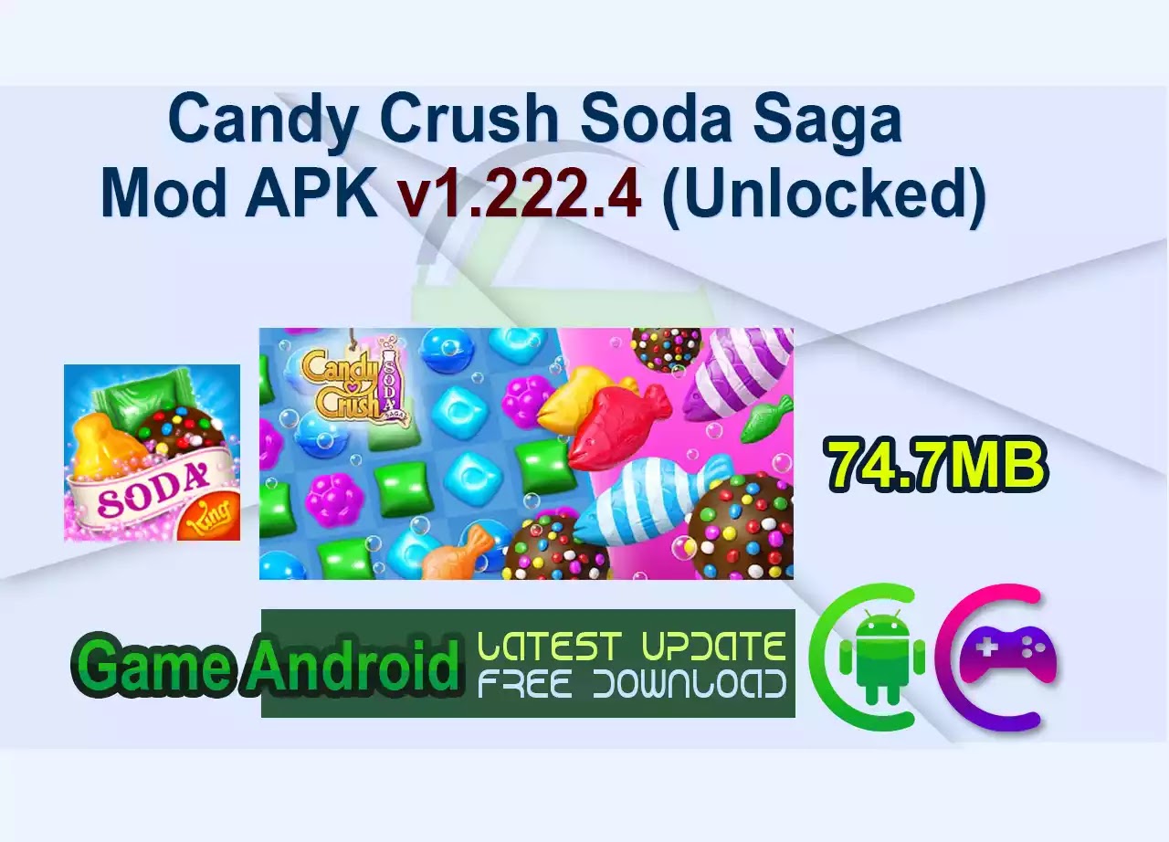 Candy Crush Soda Saga Mod APK v1.222.4 (Unlocked)