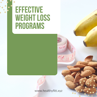 Effective Weight Loss Programs: फिटनेस लक्ष्य के लिए एक comprehensive guide