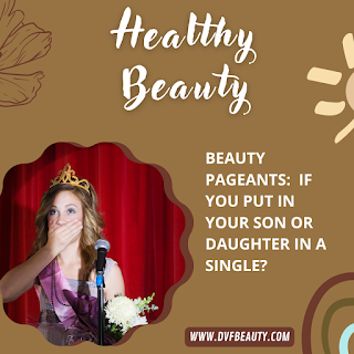 Beauty Pageants:  If You Put in Your Son or Daughter In A Single?