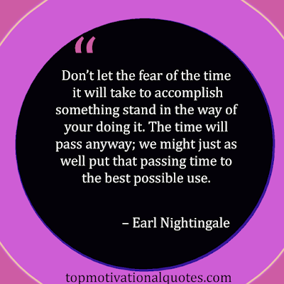 never ever give up quotes - don't let the fear of the time by earl nightingale