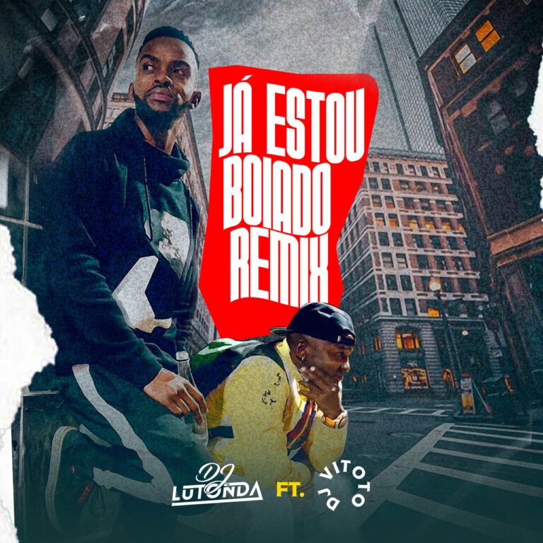 Dj Lutonda & DJ Vitoto – Já Estou Boiado (Remix)