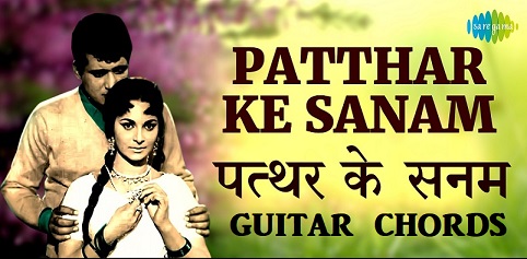 The Evolution of PATTHAR KE SANAM GUITAR CHORDS