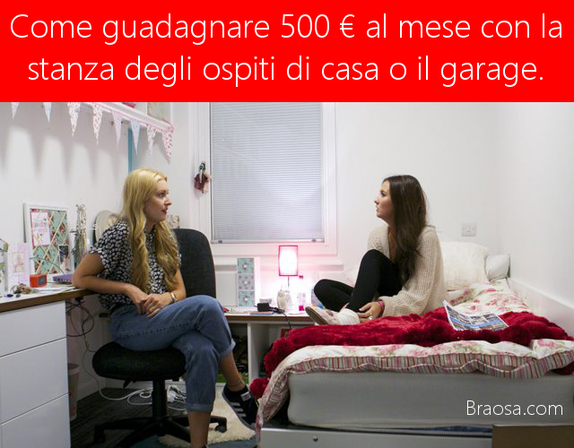 Come guadagnare con una stanza di casa o il garage o il giardino di casa 500 euro mensili