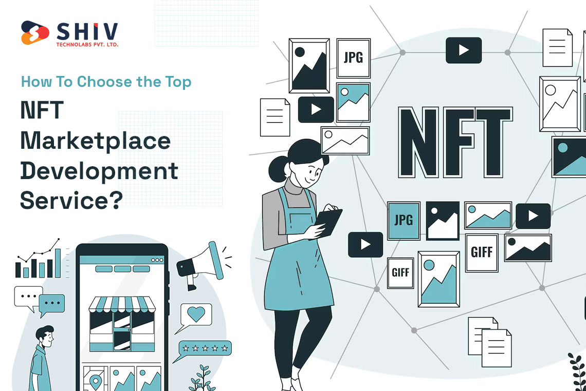 How To Choose the Top NFT Marketplace Development Service?