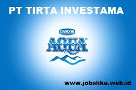 Info Lowongan Kerja Via Email PT Tirta Investama Aqua Jakarta