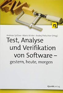 Test, Analyse und Verifikation von Software – gestern, heute, morgen