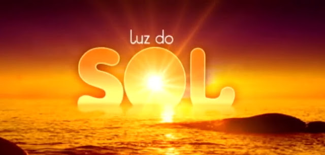 Resumo Luz do Sol Capitulo 047, terça-feira, 20/03/2018