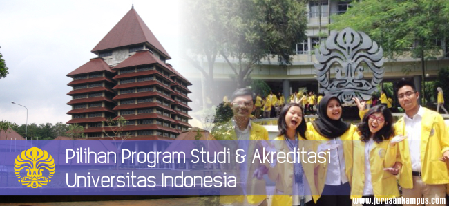 Pilihan Program Studi & Akreditasi UI - Universitas Indonesia