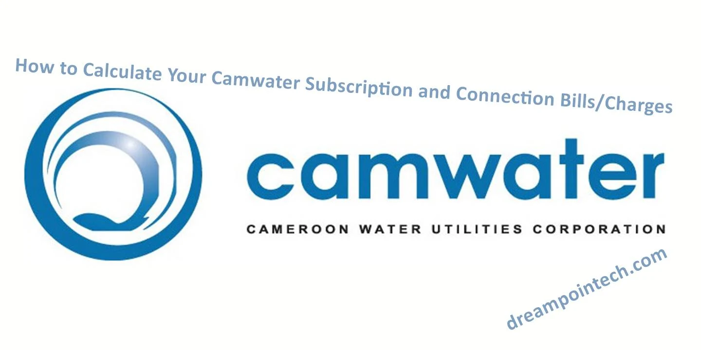 How to Calculate Camwater Subscription and Connection Bills or Charges