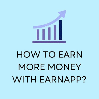 How to earn more money with EarnApp?