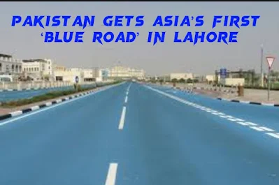 Pakistan Gets Asia’s First ‘Blue Road’ in Lahore