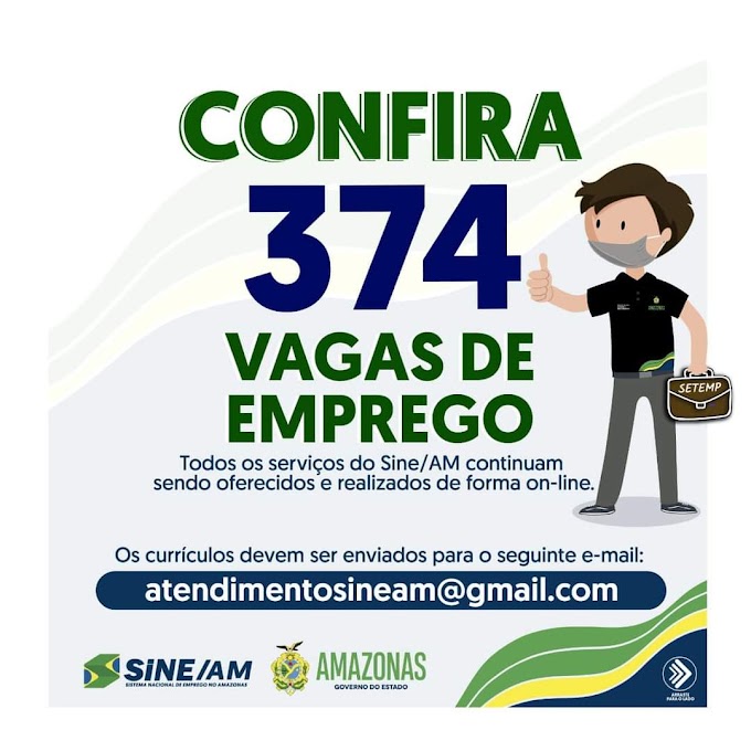 🔰🔰 Sine Amazonas Oferta 374 Vagas de Empregos nesta quarta-feira 25.11.20, todos os serviços do Sine/AM continuam sendo oferecidos e realizados de forma on-line Confira as Ofertas e Envie seu Currículo.