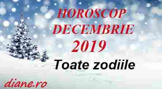 Horoscop decembrie 2019 Toate zodiile