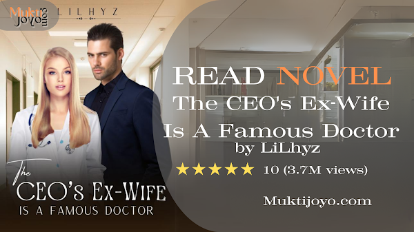 Read The CEO's Ex-Wife Is A Famous Doctor by LiLhyz PDF/SYNOPSIS