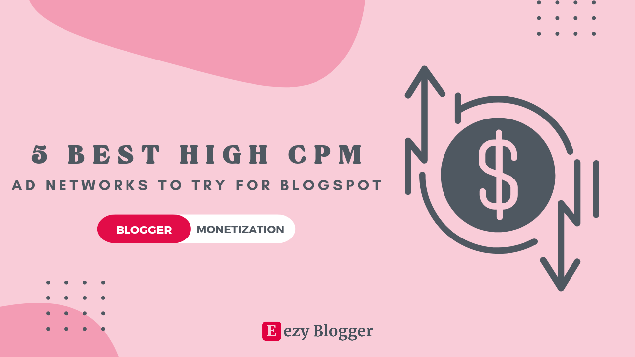 5 Best High CPM Ad Network for Blogspot in 2023