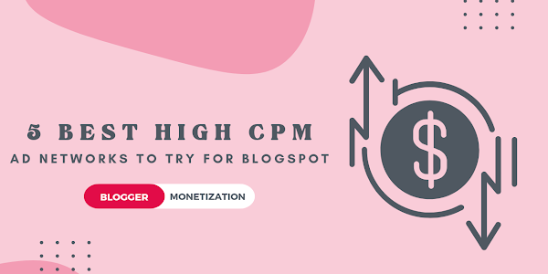 5 Best High CPM Ad Network for Blogspot in 2023