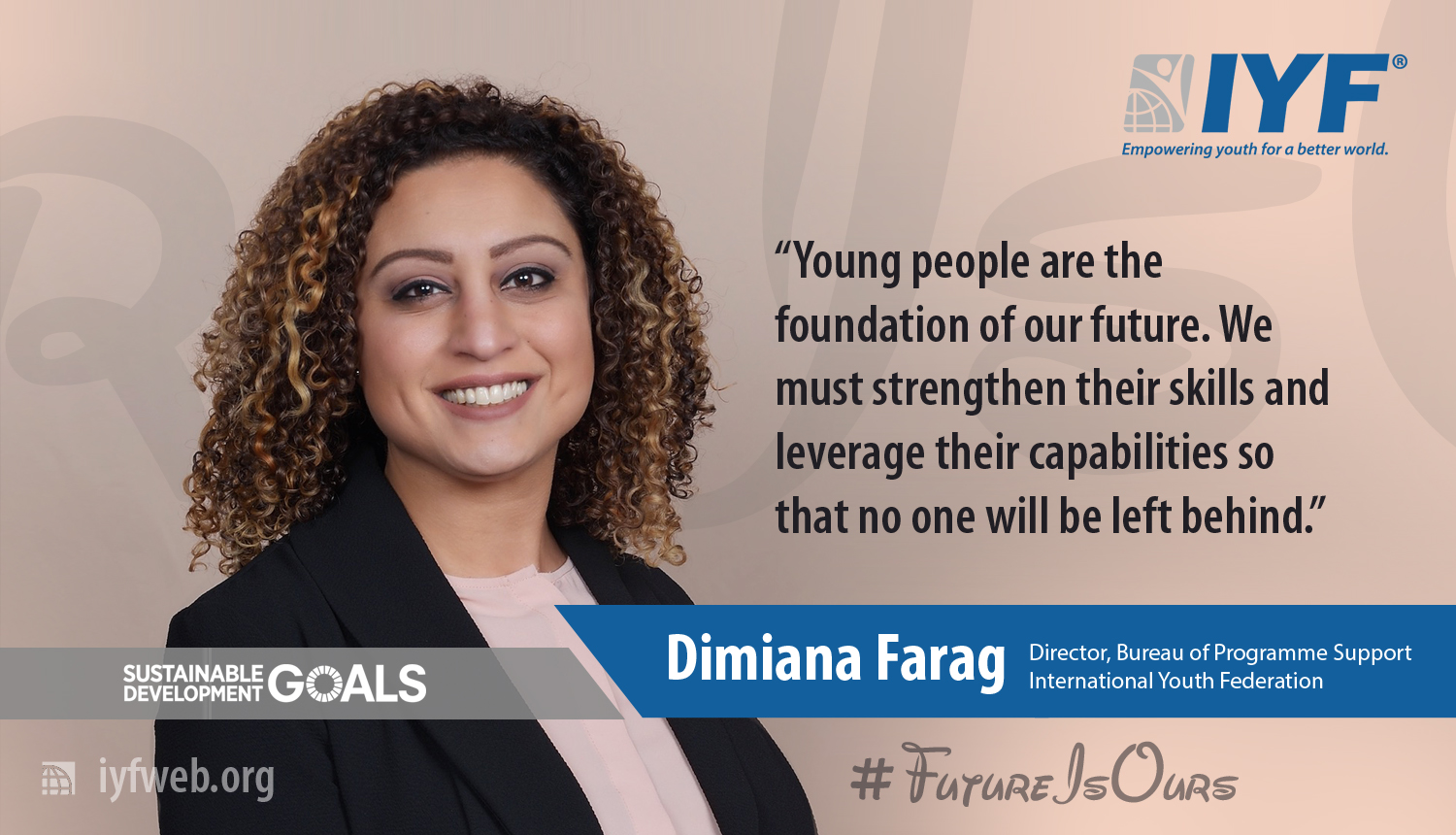 Dimiana Farag - Director, IYF Bureau of Programme Support
