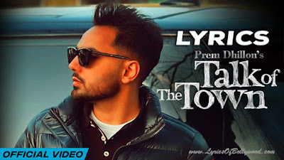 Talk Of The Town Song Lyrics | Prem Dhillon