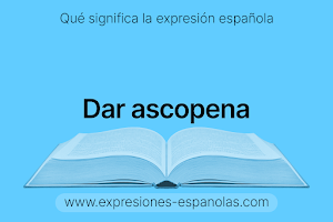 Expresión Española - Dar ascopena