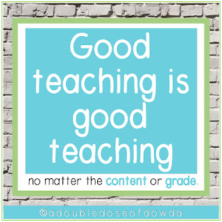 Good teaching is good teaching no matter the content or grade.