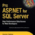 Pro ASP.NET for SQL Server: High Performance Data Access for Web Developers