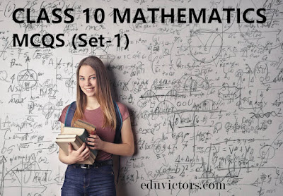 Class 10 Maths MCQs- Set-1 2022-23 #class10Maths #MathsMCQs #eduvictors