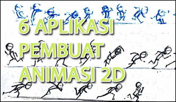 6 Aplikasi  Untuk Membuat Video Animasi  2D  Terbaik Ilmunesia