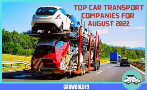 Top Car Transport Companies For August 2022