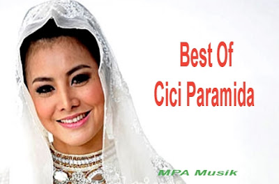koleksi lagu dangdut terbaik Cici Paramida full album Koleksi Lagu Cici Paramida Full Album Mp3 Terlengkap Rar