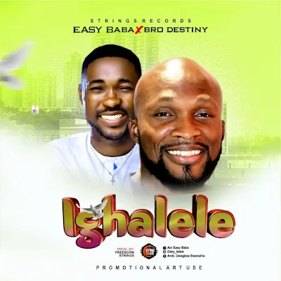 Ighalele - Eazy Baba feat Bro Destiny