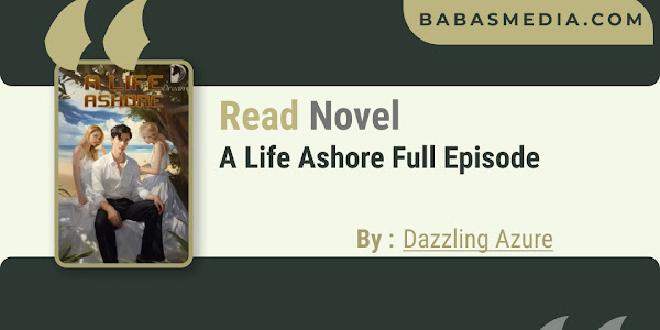 Read A Life Ashore Novel By Dazzling Azure / Synopsis