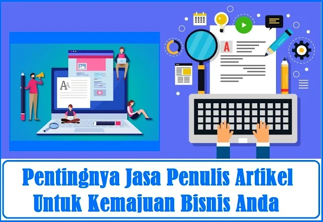 Pentingnya Jasa Penulis Artikel untuk Kemajuan Bisnis Anda