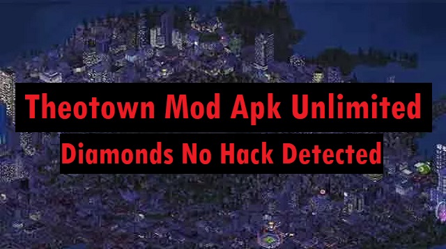 Theotown Mod Apk Unlimited Diamonds No Hack Detected