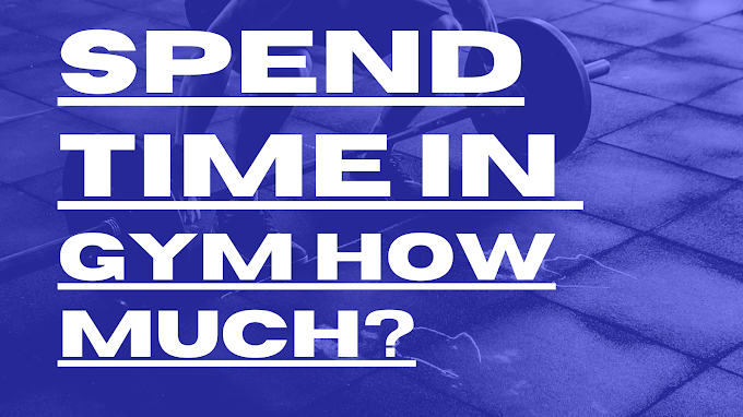 How Much Time Should I Spend at The Gym?