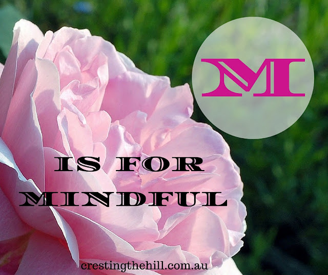 The A-Z of Positive Personality Traits - M is for Mindful