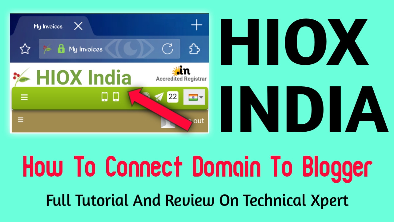 How To Connect Hiox India Domain To Blogger - Technical Xpert