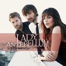 Just A Kiss – Lady Antebellum