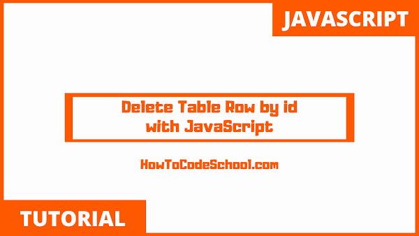 How To Delete Table Row by id with JavaScript