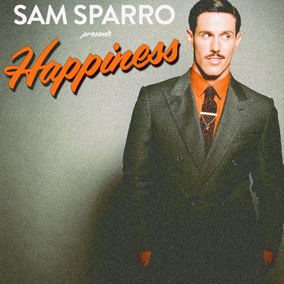 SAM SPARRO: HAPPINESS