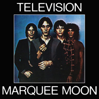 My Favourite Albums That I've Never Reviewed (Part 2): 08. Television - Marquee Moon