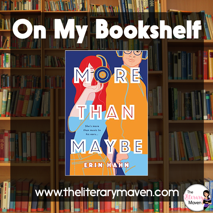 In More Than Maybe by Erin Hahn, readers will cheer when Luke and Vada make their feelings known. Read on for my review and ideas for classroom use.