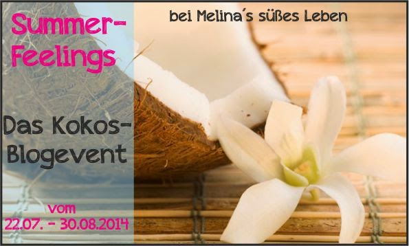 http://melinas-suesses-leben.blogspot.de/2014/07/blogevent-summerfeelings-das-kokos.html