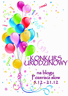 http://pozeracz-slow.blogspot.com/2013/12/konkurs-urodzinowy.html#more