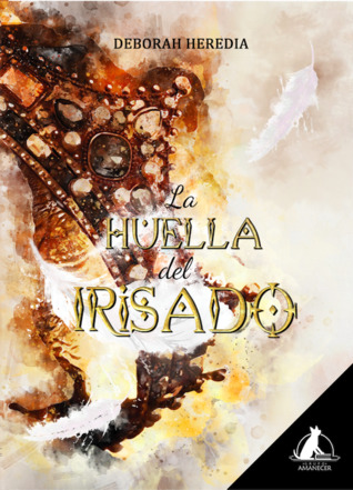 RESEÑA: La huella del irisado - Deborah Heredia