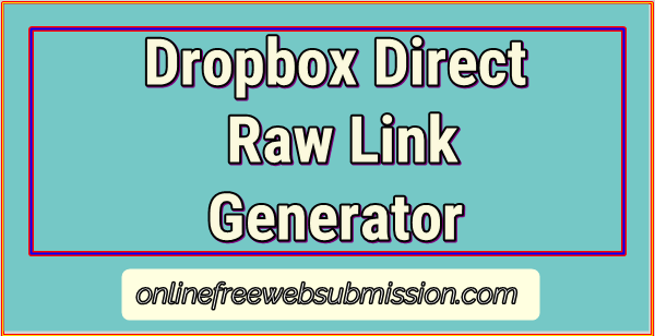 Dropbox Direct Raw Link Generator