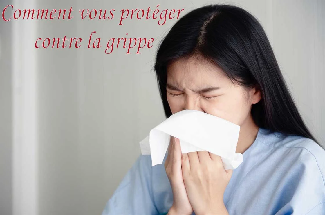 Comment vous protéger contre la grippe